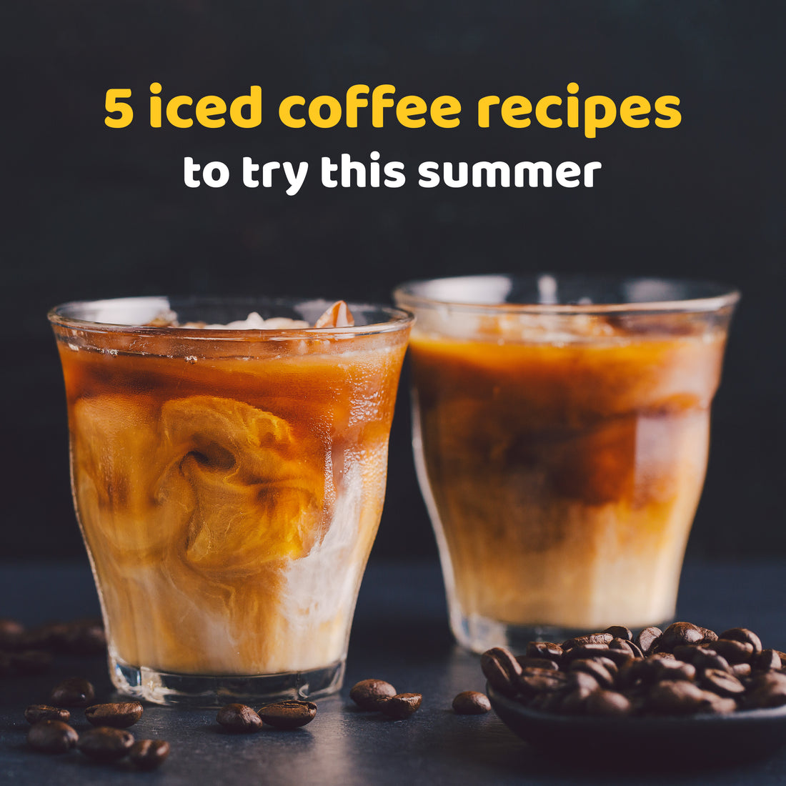 5 Iced Coffee Recipes to try this summer!